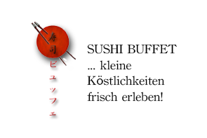 SUSHI BUFFET ... kleine Köstlichkeiten frisch erleben! SUSHI BUFFET ... kleine Köstlichkeiten frisch erleben!